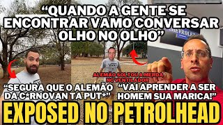 ALEMÃO DA CARAVAN DA EXPOSED NO PETROLHEAD [upl. by Pardner]