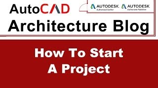 How to Start a Project  AutoCAD Architecture Tutorial 3 [upl. by Sackey]