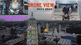 NAGORE DARGAH FLAG POST HOISTING  FULL DRONE VIEW 20232024 NAGORE DARGAH KALIFA  AHMAD SAHIB [upl. by Jerald]