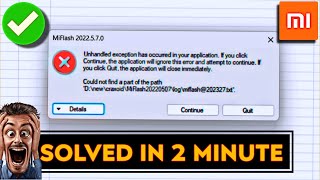 SOLVED Unhandled Exception Has Occured In Your Application Error  Mi Flash Tool✅ [upl. by Candi]