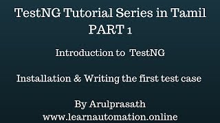 TestNG tutorial Series  Tamil  PART1  Introduction Installation and Getting started [upl. by Brindle]