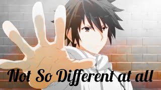 Chivalry of a Failed Knight  AMV  Max Schneider  Not So Different At All [upl. by Siana]