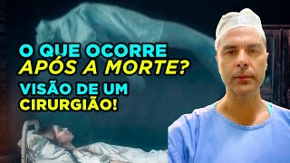 O que ocorre após a MORTE Visão de um Cirurgião Dr Fernando Lemos [upl. by Fesuy]