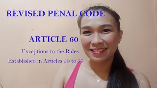 Revised Penal Code  Article 60 Exceptions to the Rules Established in Articles 50 to 57 [upl. by Adnahsal]