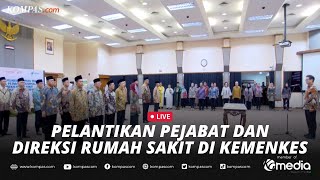 🔴LIVE  Pelantikan Pejabat dan Direksi Rumah Sakit di Kemenkes [upl. by Iram]