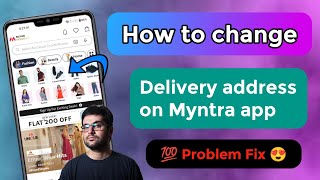 how to change delivery address on myntra after order [upl. by Wolsniw]