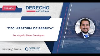 Derecho Entre Líneas Declaratoria de Fábrica [upl. by Gaves]