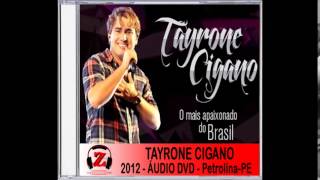 Tayrone Cigano  Eu Pago Dobrado Ao Vivo  2012 [upl. by Ammann]