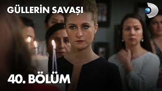 Güllerin Savaşı 40 Bölüm [upl. by Somerville736]