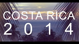 2014 Costa Rica Trip Documentary [upl. by Essyla]