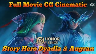 STORY NEW HERO DYADIA amp AUGRAN FULL MOVIE CG CINEMATIC  Honor of Kings [upl. by Enimasaj311]