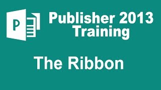 Microsoft Publisher 2013 Training  The Ribbon [upl. by Atiuqad]