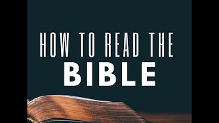 10 6 24 How to Read the Bible [upl. by Hayikat]