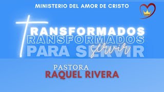 Pastora Raquel Rivera Transformados Para Servir [upl. by Heyer]