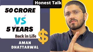 50 Crore Vs 5 Years Back In Life  Earn 50 Crore In 5 Years  Aman Dhattarwal [upl. by Hokanson906]