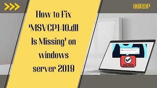 How to Fix ‘MSVCP140 dll Is Missing’ on windows server 2019 [upl. by Nnahoj]