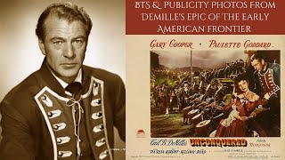 UNCONQUERED 1947  BTS amp Publicity Photos From DeMilles Classic Of The Early American Frontier [upl. by Ettenwahs232]