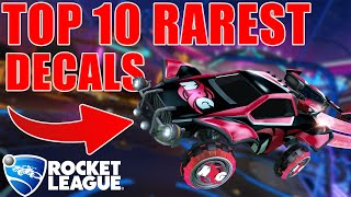 Top 10 Rarest Decals in Rocket League [upl. by Auof]