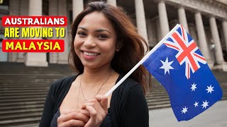 Why Are AUSTRALIANS Moving to Malaysia Is Malaysia the New Home for Aussies [upl. by Diarmid72]