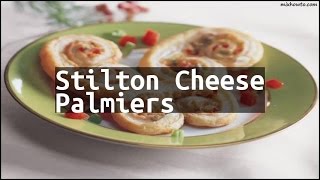 Recipe Stilton Cheese Palmiers [upl. by Craig455]