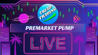 🔴 LIVE Premarket PUMP With Triad Trading [upl. by Lukin]