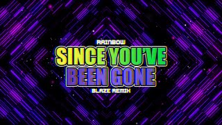 Rainbow  Since Youve Been Gone BLAZE REMIX [upl. by Grayson886]