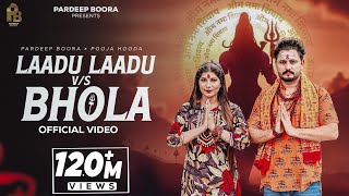 Laadu Laadu Vs Bhola  Pardeep Boora  Pooja Hooda  Haridwar Me Bam Bam Hori Bhole Baba Song 2024 [upl. by Suryt284]