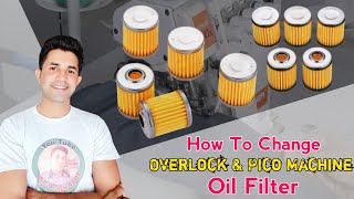 How To Change Overlock And Pico Machine Oil Filter  Overlock Machine Filter  Pico Machine Filter [upl. by Llatsyrk]