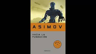 AUDIOLIBRO Hacia la Fundación  Isaac Asimov Parte 22 [upl. by Nednarb]