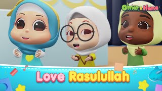 NEW EPISODE Love Rasullulah  Islamic Series amp Songs For Kids  Omar amp Hana English [upl. by Dennard]