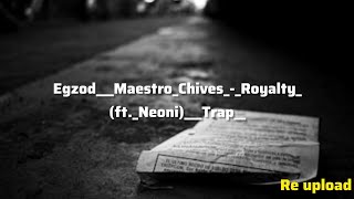 Egzod Maestro Chives Neoni  Royalty  Slowed and reverb by being [upl. by Inaluiak]