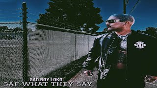 Sad Boy Loko Feat Rowdy Racks  GAF What They Say Remix Prod by OneEightSeven [upl. by Greiner]