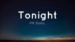 Tonight  FM Static Lyrics [upl. by Imray]