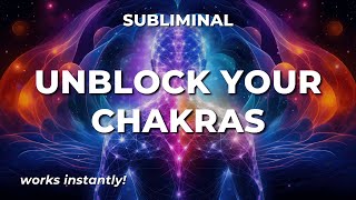 UNBLOCK ALL 7 CHAKRAS SUBLIMINAL  Align balance and heal your body chakras [upl. by Kreiker615]