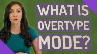 What is overtype mode [upl. by Reed]