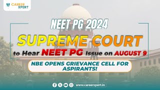 NEET PG 2024 Supreme Court Hearing Tomorrow on Exam Issues  NBE Opens Grievance Cell for Aspirants [upl. by Tterrej797]