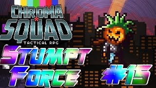 Stumpt Plays  Chroma Squad  15  Punkolantern [upl. by Hadwin]