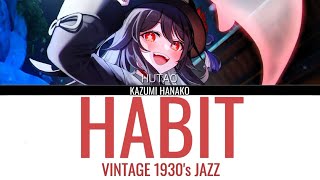 Habits  Jazz Vintage 1930 x HUTAO COVER IA Lyrics Tove Lo Cover ft Haley Reinhart [upl. by Nolana]