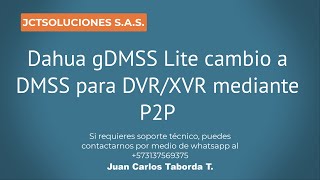 Dahua gDMSS Lite cambio a DMSS para DVRXVR mediante P2P [upl. by Eissej735]