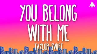 Taylor Swift  You Belong With Me Lyrics [upl. by Einnalem]