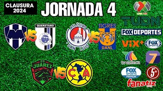 FECHAS HORARIOS Y CANALES PARA LA JORNADA 4 DE LA LIGA MX CLAUSURA 2024 [upl. by Ardnyk]