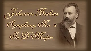 Brahms  Symphony No 2 In D Major [upl. by Drescher667]