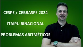 CESPE24Q019 – CESPE  CEBRASPE – 2024 – ITAIPU BINACIONAL – ADMINISTRATIVO – PROBLEMAS ARITMÉTICOS [upl. by Gemina]