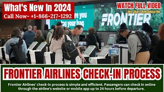 Frontier Airlines Check in Process  Whats New In 2024 [upl. by Nahc]