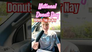 National Donut Day 🍩 Yay or Nay Part 2 [upl. by Assiruam319]