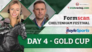 CHELTENHAM DAY 4 TIPS  GOLD CUP DAY  FORMSCAN [upl. by Ezar173]