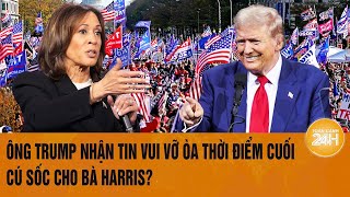 Toàn cảnh Thế giới Ông Trump nhận tin vui vỡ òa thời điểm cuối cú sốc cho bà Harris [upl. by Epoh467]