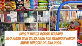 UPDATE HARGA ROKOK TERBARU INFO RESMI DARI SALES AKAN ADA KENAIKAN HARGA MULAI TANGGAL 26 JUNI 2024 [upl. by Initsed710]