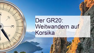 Der GR20 Weitwandern auf Korsika bs [upl. by Eelarbed]