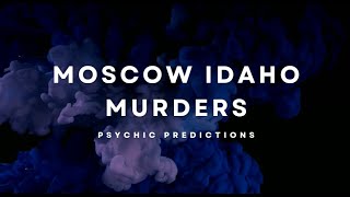 Moscow Idaho College Student Murders Psychic Predictions DESCRIPTION OF THE SUSPECT amp MOTIVATION [upl. by Nilerual]